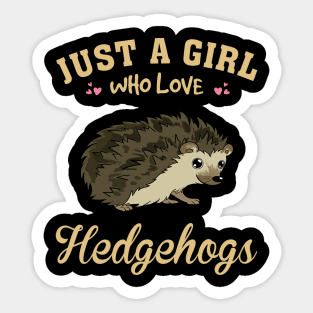 Just A Girl Who Loves Hedgehog Dreams, Tee Talk Triumph for Nature Devotees Sticker